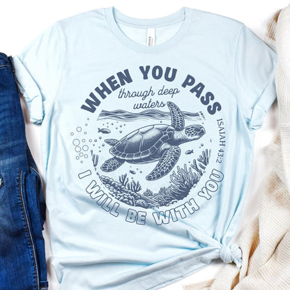 Isaiah 43:2 Waters of Faith Christian Sea Turtle Summer Shirt.