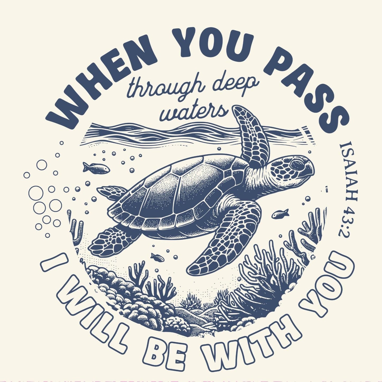 Isaiah 43:2 Waters of Faith Christian Sea Turtle Summer Shirt.