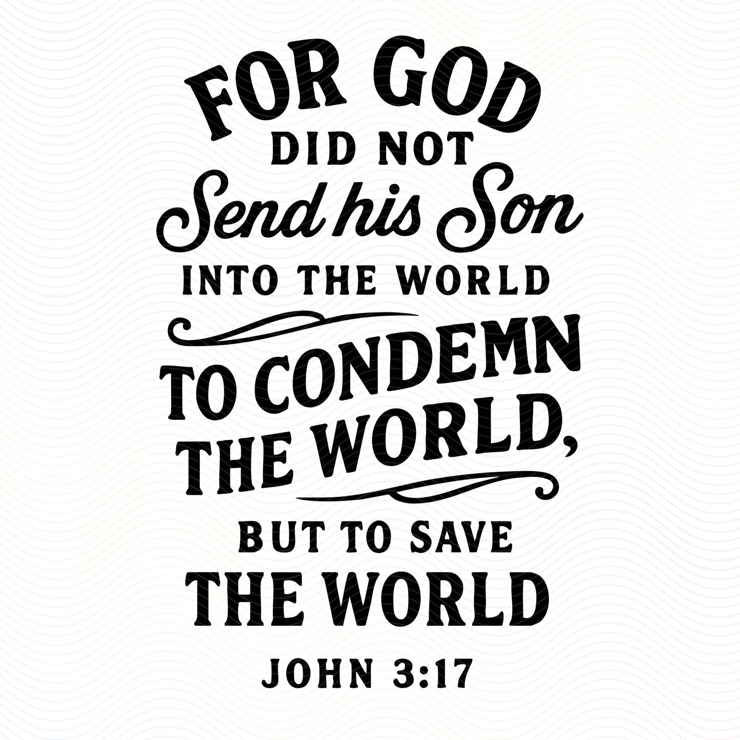 John 3:17 Faith Bible Verse: Inspirational Decor and Gifts.